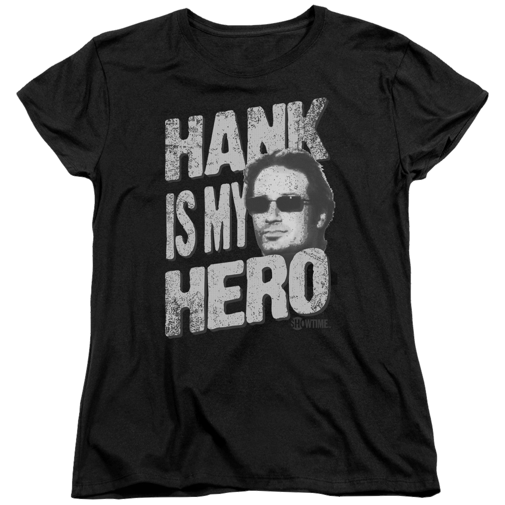 Californication Hank Is My Hero - Women's T-Shirt Women's T-Shirt Californication
