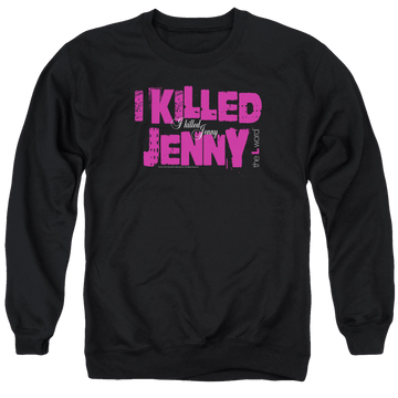 Black men's crewneck sweatshirt with The Real L Word I Killed Jenny graphic