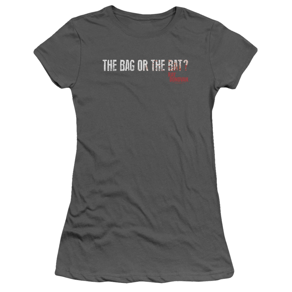 Ray Donovan Bag Or Bat - Juniors T-Shirt Juniors T-Shirt Ray Donovan