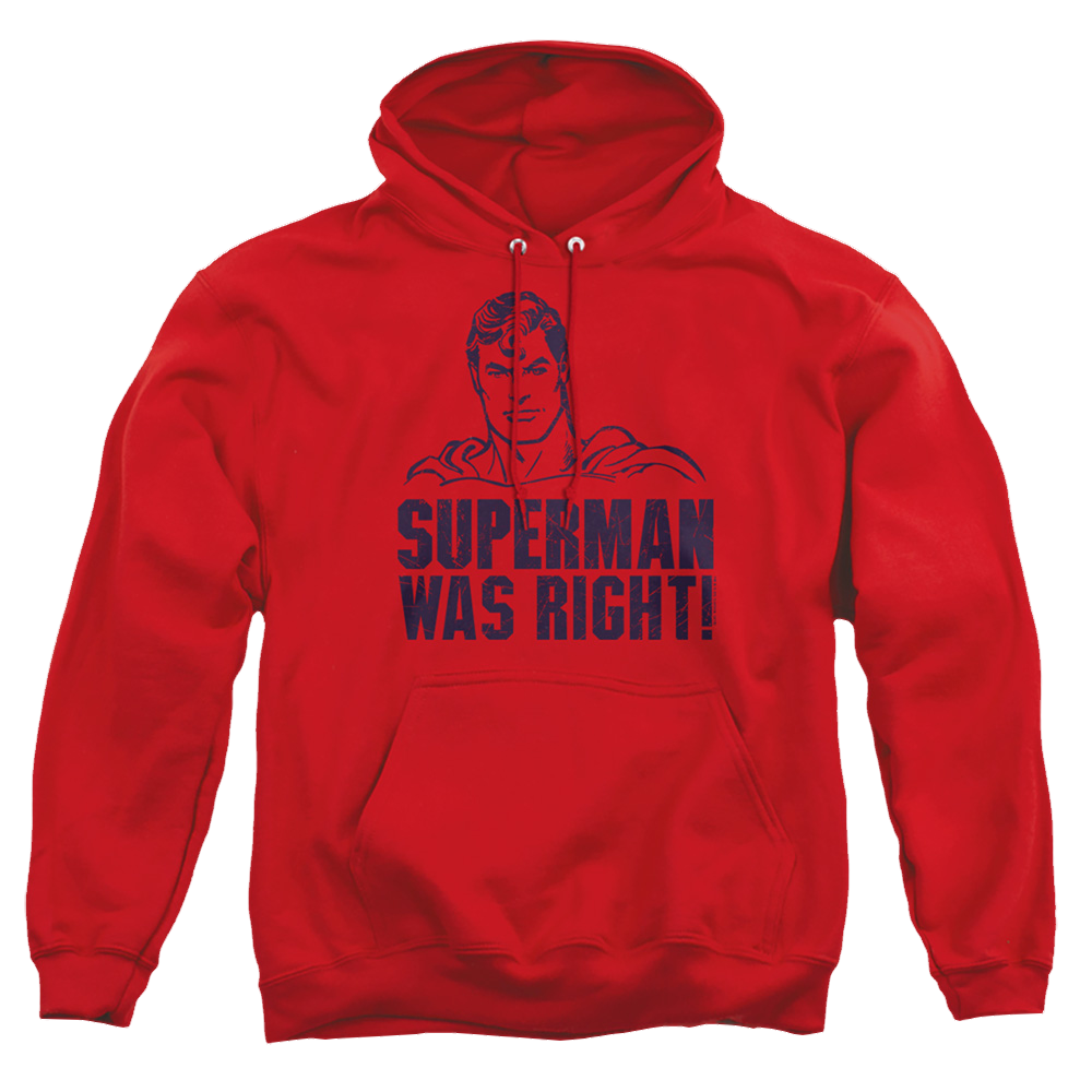 Superman Was Right - Pullover Hoodie Pullover Hoodie Superman