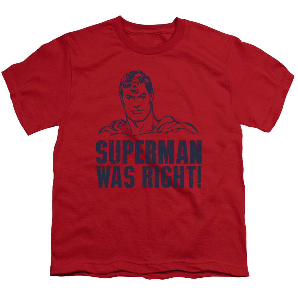 Superman Was Right - Youth T-Shirt Youth T-Shirt (Ages 8-12) Superman