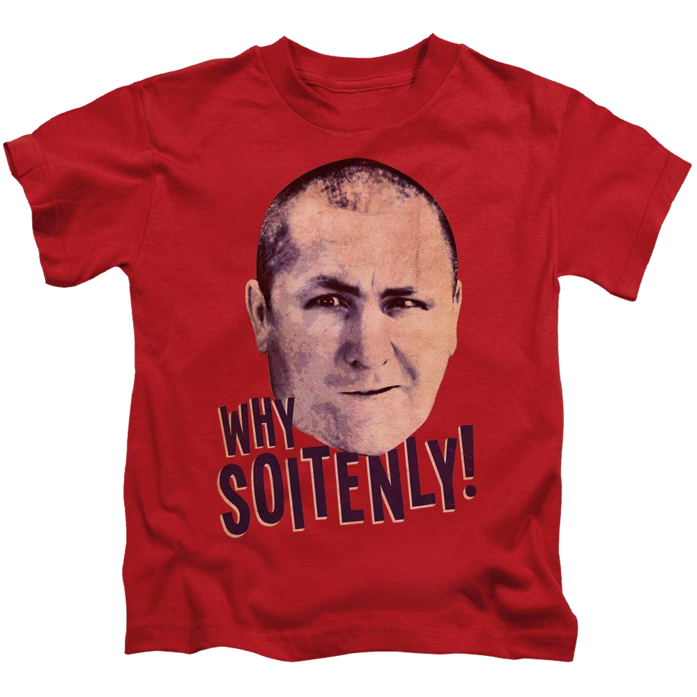 The Three Stooges Why Soitenly Kid's T-Shirt (Ages 4-7) Kid's T-Shirt (Ages 4-7) The Three Stooges