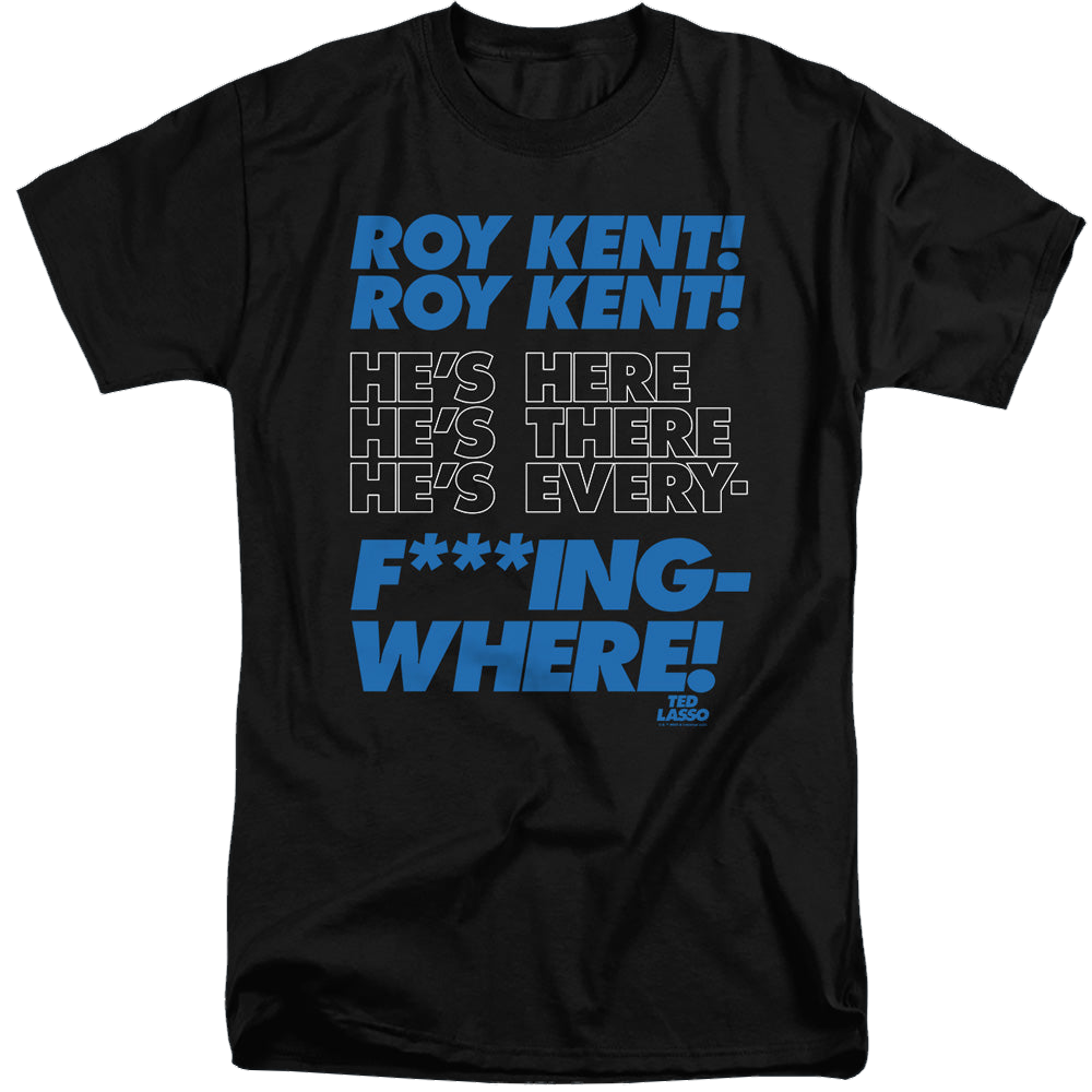 Ted Lasso Roy Kent Chant - Men's Tall Fit T-Shirt Men's Tall Fit T-Shirt Ted Lasso