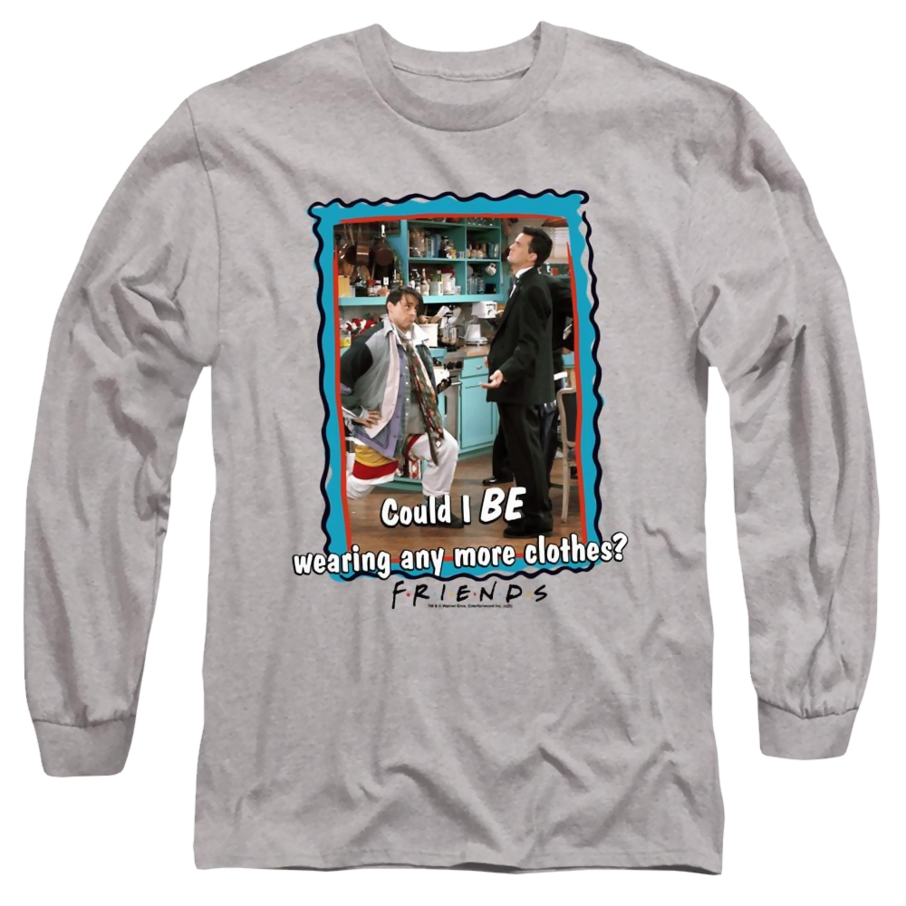 Friends Any More Clothes - Men's Long Sleeve T-Shirt Men's Long Sleeve T-Shirt Friends