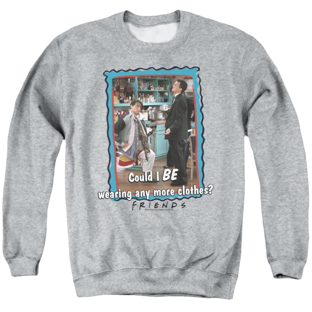Friends Any More Clothes - Men's Crewneck Sweatshirt Men's Crewneck Sweatshirt Friends