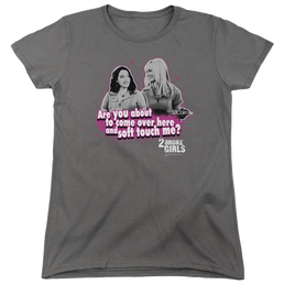 2 Broke Girls Soft Touch - Women's T-Shirt Women's T-Shirt 2 Broke Girls   