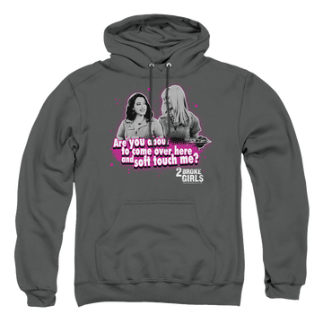 Charcoal pullover hoodie with 2 Broke Girls Soft Touch graphic