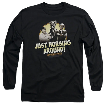Black long-sleeve t-shirt with Abbott and Costello cartoon and "Just Horsing Around!" text on front.