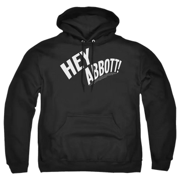 Black pullover hoodie with white "HEY ABBOTT!" graphic on chest and front kangaroo pocket.