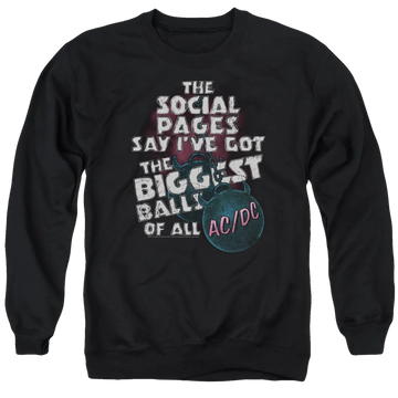 Black crewneck sweatshirt with white and pink text saying "The social pages say I've got the biggest balls of all" and a.