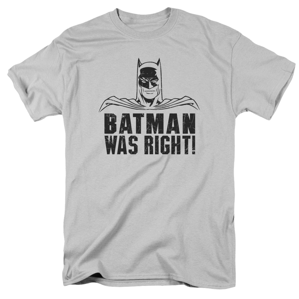 Dc Batman Was Right - Men's Regular Fit T-Shirt Men's Regular Fit T-Shirt Batman   