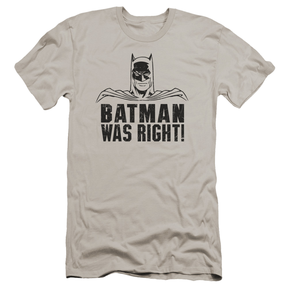 Batman Was Right - Men's Premium Slim Fit T-Shirt Men's Premium Slim Fit T-Shirt Batman   