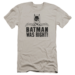 Batman Was Right - Men's Premium Slim Fit T-Shirt Men's Premium Slim Fit T-Shirt Batman   