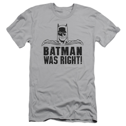 Batman Was Right - Men's Slim Fit T-Shirt Men's Slim Fit T-Shirt Batman   