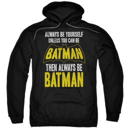 Batman Be Batman - Pullover Hoodie Pullover Hoodie Batman   