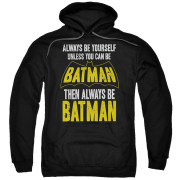Batman Be Batman - Pullover Hoodie Pullover Hoodie Batman   