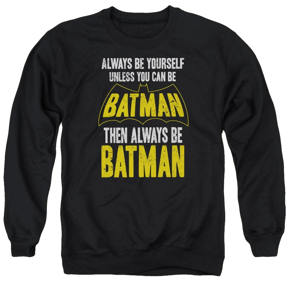 Batman Be Batman - Men's Crewneck Sweatshirt Men's Crewneck Sweatshirt Batman   