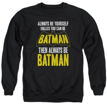 Batman Be Batman - Men's Crewneck Sweatshirt Men's Crewneck Sweatshirt Batman   