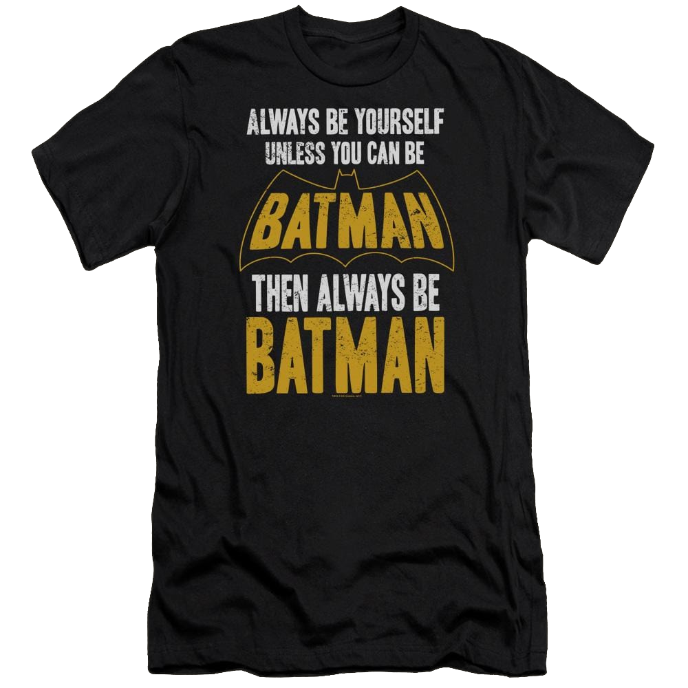 Batman Be Batman - Men's Premium Slim Fit T-Shirt Men's Premium Slim Fit T-Shirt Batman   