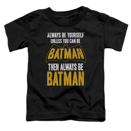 DC Batman Be Batman - Toddler T-Shirt Toddler T-Shirt Batman   