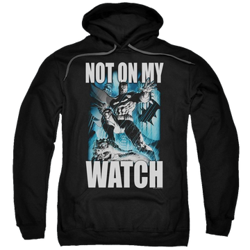 Batman Not On My Watch - Pullover Hoodie Pullover Hoodie Batman   