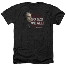 Battlestar Galactica So Say We All - Men's Heather T-Shirt Men's Heather T-Shirt Battlestar Galactica   