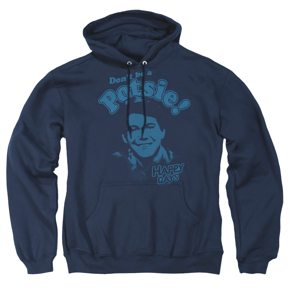 Happy Days Don&#39;t Be A Potsy Pullover Hoodie Pullover Hoodie Happy Days   