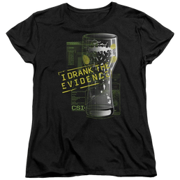 Csi I Drank The Evidence - Women's T-Shirt Women's T-Shirt CSI   
