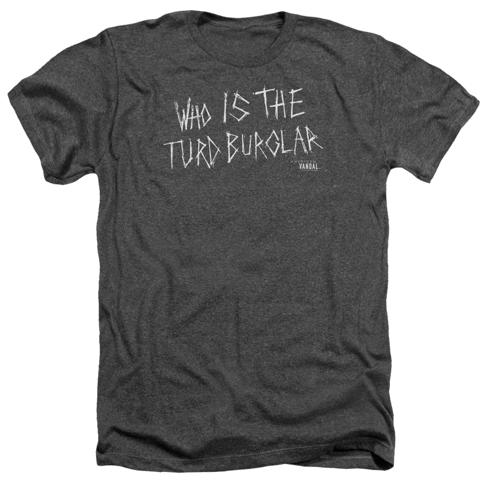 American Vandal Turd Burglar - Men's Heather T-Shirt Men's Heather T-Shirt American Vandal   