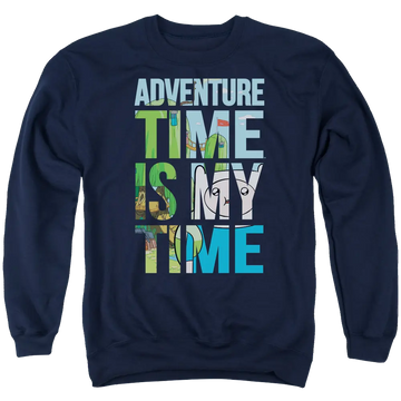 Adventure Time My Time - Men's Crewneck Sweatshirt Adventure Time