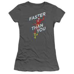 Flash, The Faster Than You - Juniors T-Shirt Juniors T-Shirt The Flash   