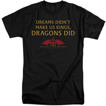 Black men's tall fit t-shirt with House of the Dragon Not Dreams graphic