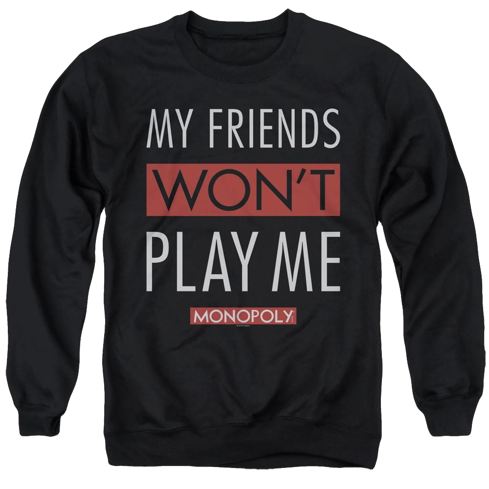 Monopoly My Friends Wont Play Me - Men's Crewneck Sweatshirt Men's Crewneck Sweatshirt Monopoly   