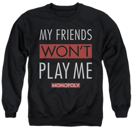 Monopoly My Friends Wont Play Me - Men's Crewneck Sweatshirt Men's Crewneck Sweatshirt Monopoly   