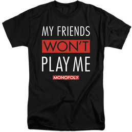 Monopoly My Friends Wont Play Me - Men's Tall Fit T-Shirt Men's Tall Fit T-Shirt Monopoly   
