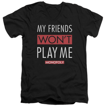 Black men's v-neck t-shirt with Monopoly My Friends Wont Play Me graphic