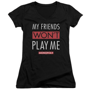 Black juniors v-neck t-shirt with Monopoly My Friends Wont Play Me graphic