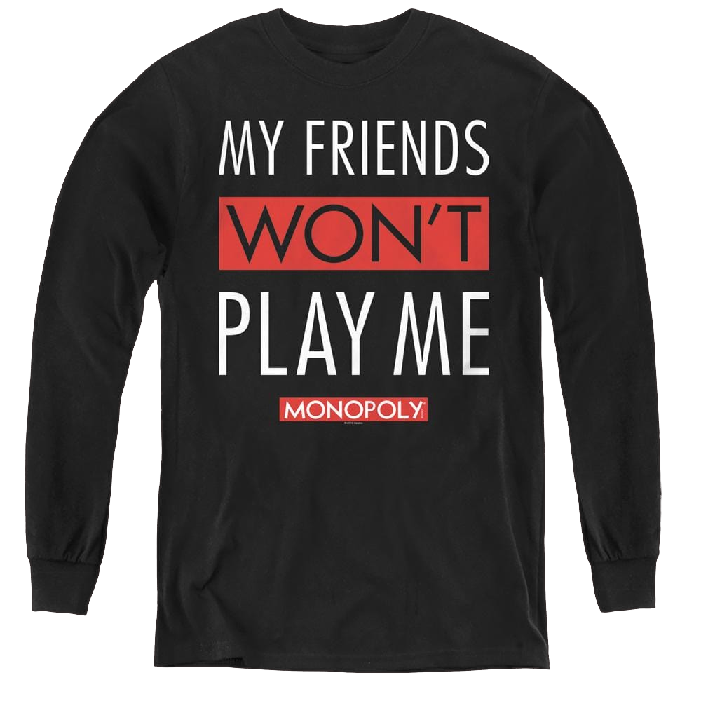Monopoly My Friends Wont Play Me - Youth Long Sleeve T-Shirt Youth Long Sleeve T-Shirt Monopoly   