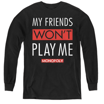 Black youth long sleeve t-shirt with Monopoly My Friends Wont Play Me graphic