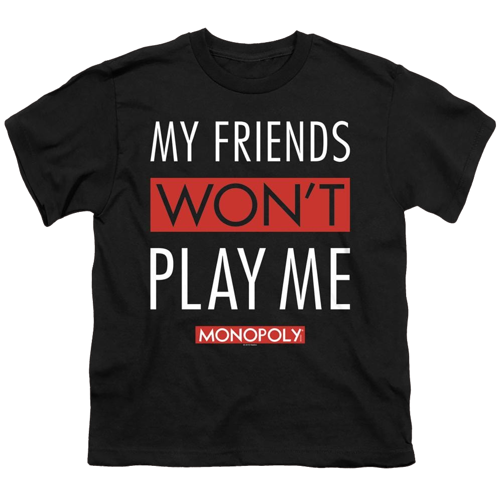 Monopoly My Friends Wont Play Me - Youth T-Shirt Youth T-Shirt (Ages 8-12) Monopoly   
