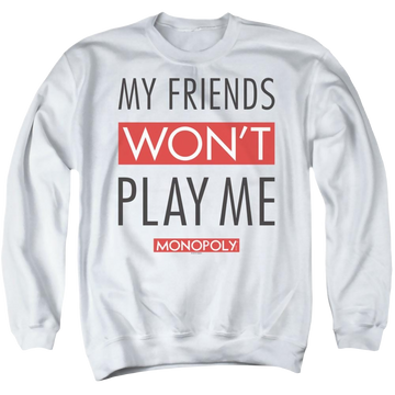 White men's crewneck sweatshirt with Monopoly My Friends Wont Play Me graphic