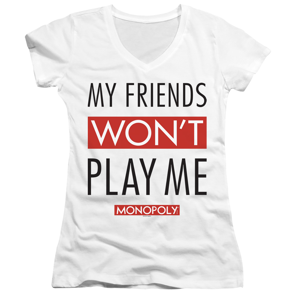 Monopoly My Friends Won't Play Me - Juniors V-Neck T-Shirt Juniors V-Neck T-Shirt Monopoly   