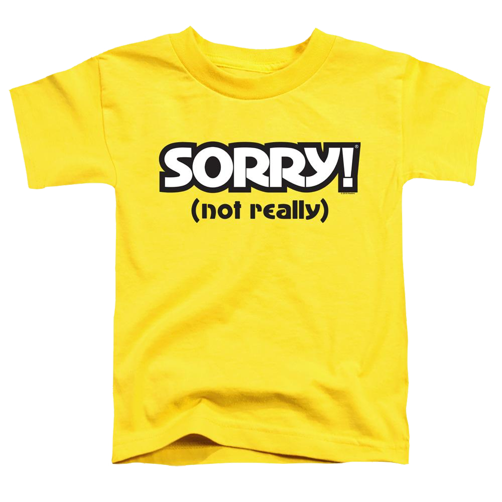 Game of Sorry Not Really - Toddler T-Shirt Toddler T-Shirt Sorry   
