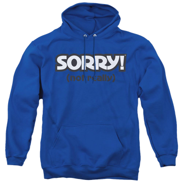 Royal pullover hoodie with Game of Sorry Not Really graphic