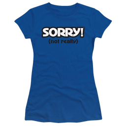 Game of Sorry Not Really - Juniors T-Shirt Juniors T-Shirt Sorry   
