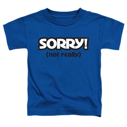 Game of Sorry Not Really - Toddler T-Shirt Toddler T-Shirt Sorry   