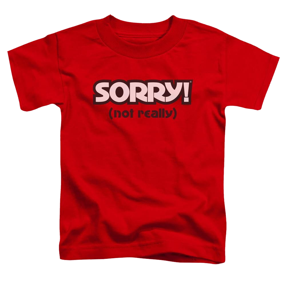 Game of Sorry Not Really - Toddler T-Shirt Toddler T-Shirt Sorry   