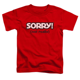 Game of Sorry Not Really - Toddler T-Shirt Toddler T-Shirt Sorry   