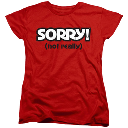 Game of Sorry Not Really - Women's T-Shirt Women's T-Shirt Sorry   