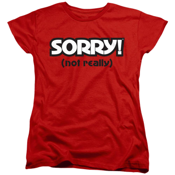Game of Sorry Not Really - Women's T-Shirt Women's T-Shirt Sorry   